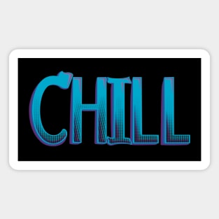 CHILL Magnet